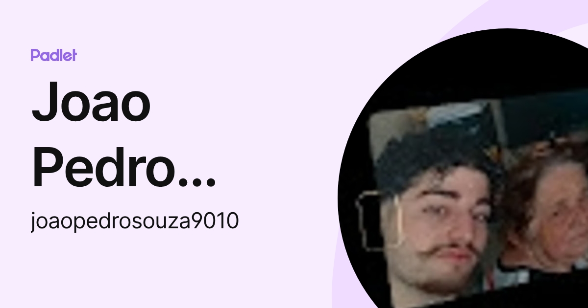 Joao Pedro Souza Freitas (joaopedrosouza9010) profile | Padlet