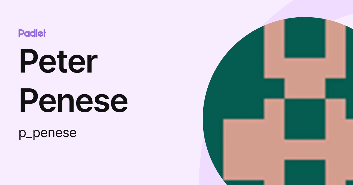 Peter Penese (p_penese) profile | Padlet