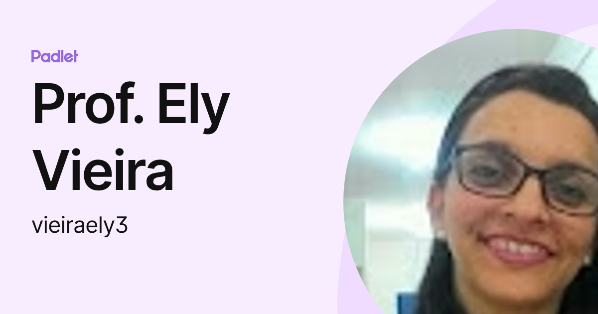 Prof. Ely Vieira (vieiraely3) profile | Padlet