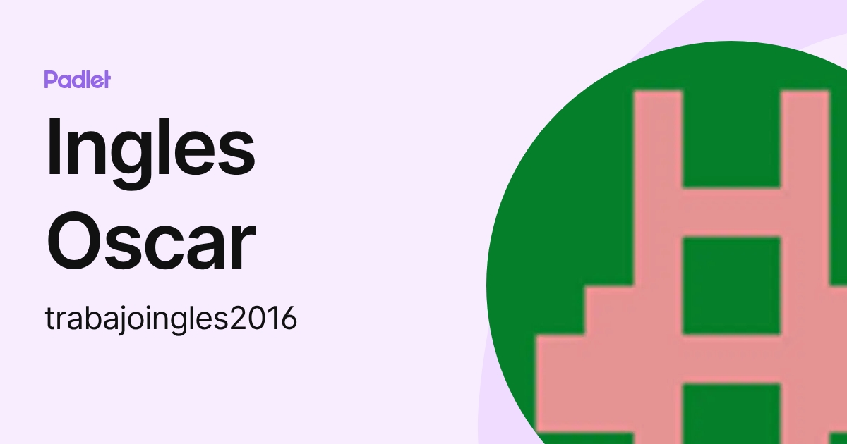 Ingles Oscar (trabajoingles2016) profile | Padlet