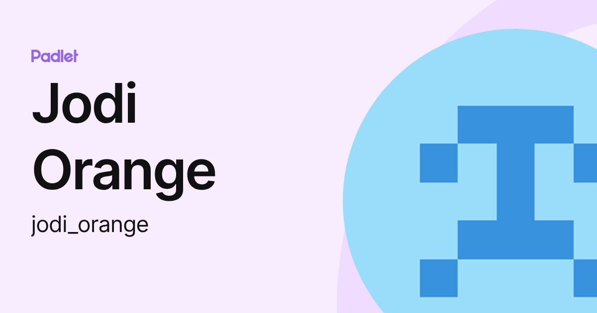 Jodi Orange (jodi_orange) profile | Padlet