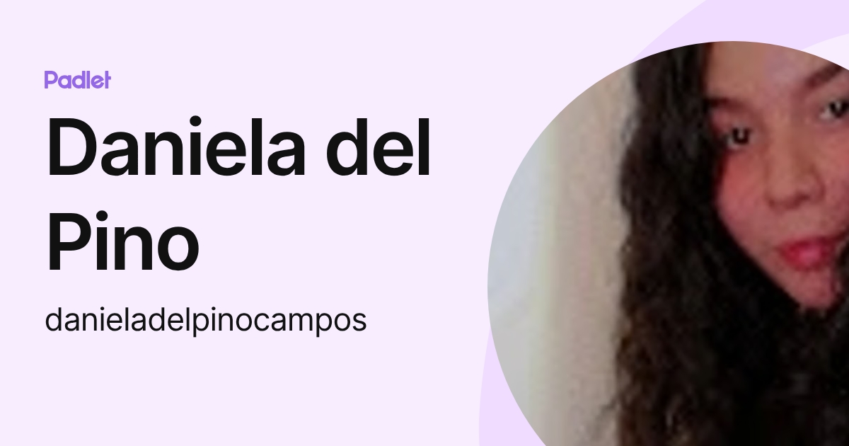 Daniela del Pino (danieladelpinocampos) profile | Padlet