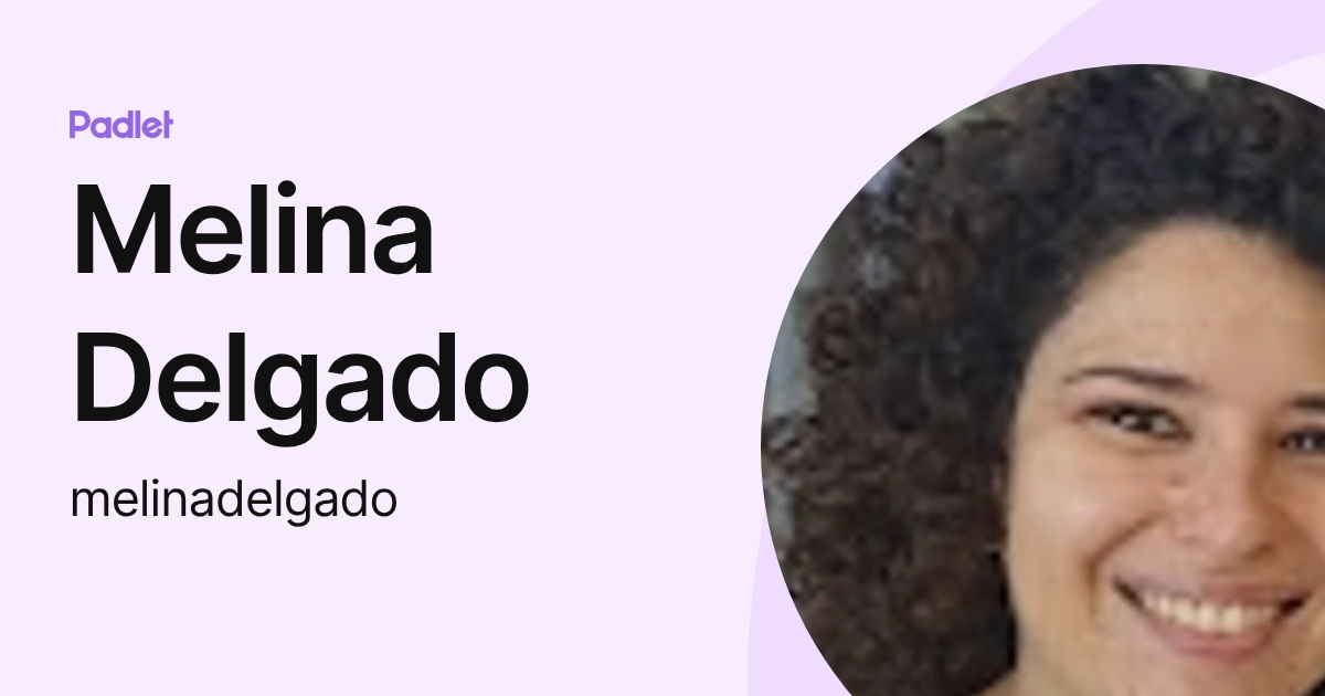 Melina Delgado (melinadelgado) profile | Padlet