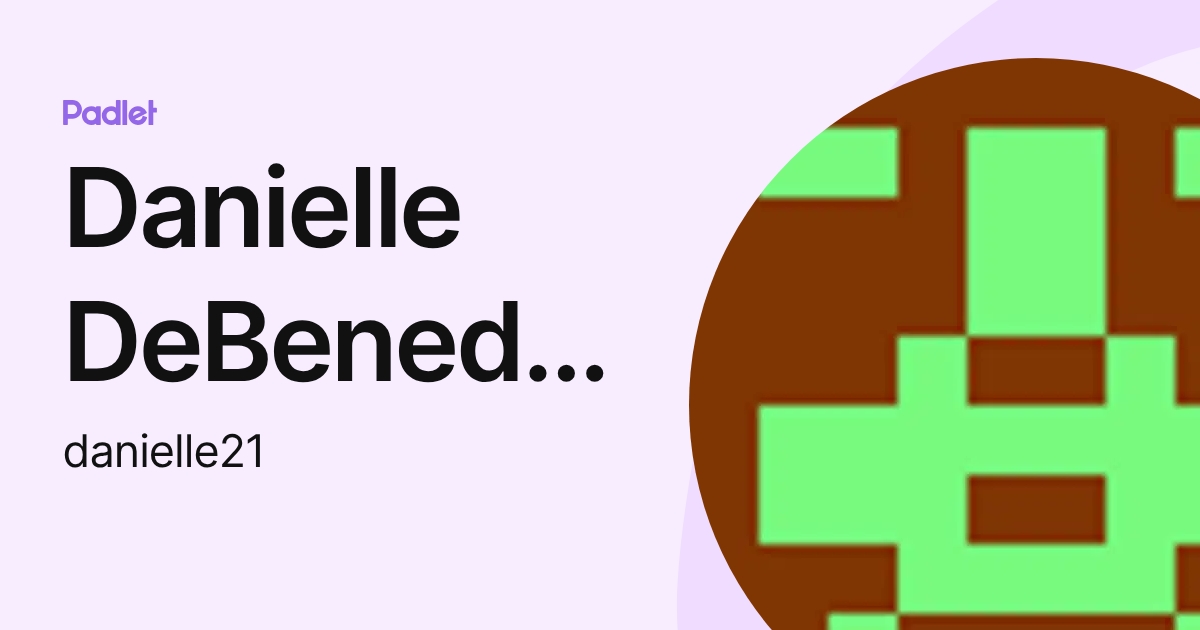Danielle DeBenedetto (danielle21) profile | Padlet