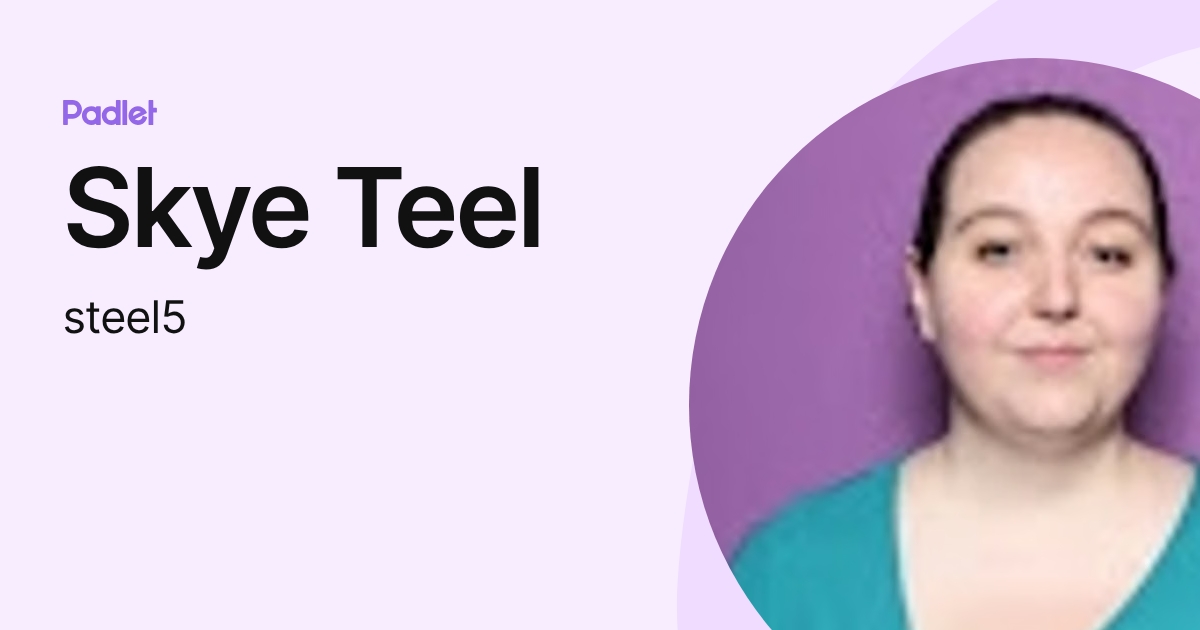 Skye Teel (steel5) profile | Padlet