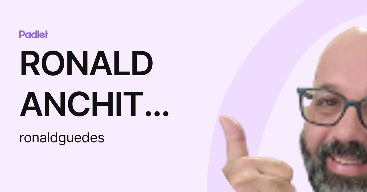 RONALD ANCHITE GUEDES (ronaldguedes) profile | Padlet