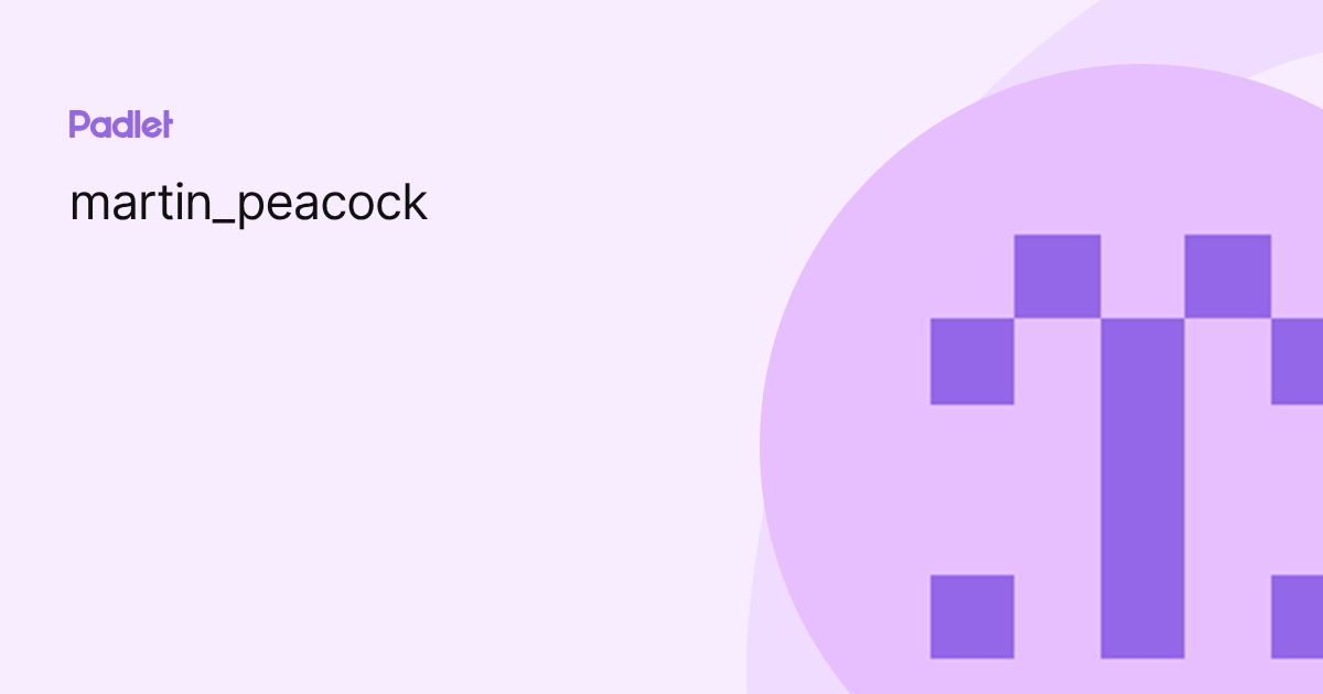 martin_peacock profile | Padlet
