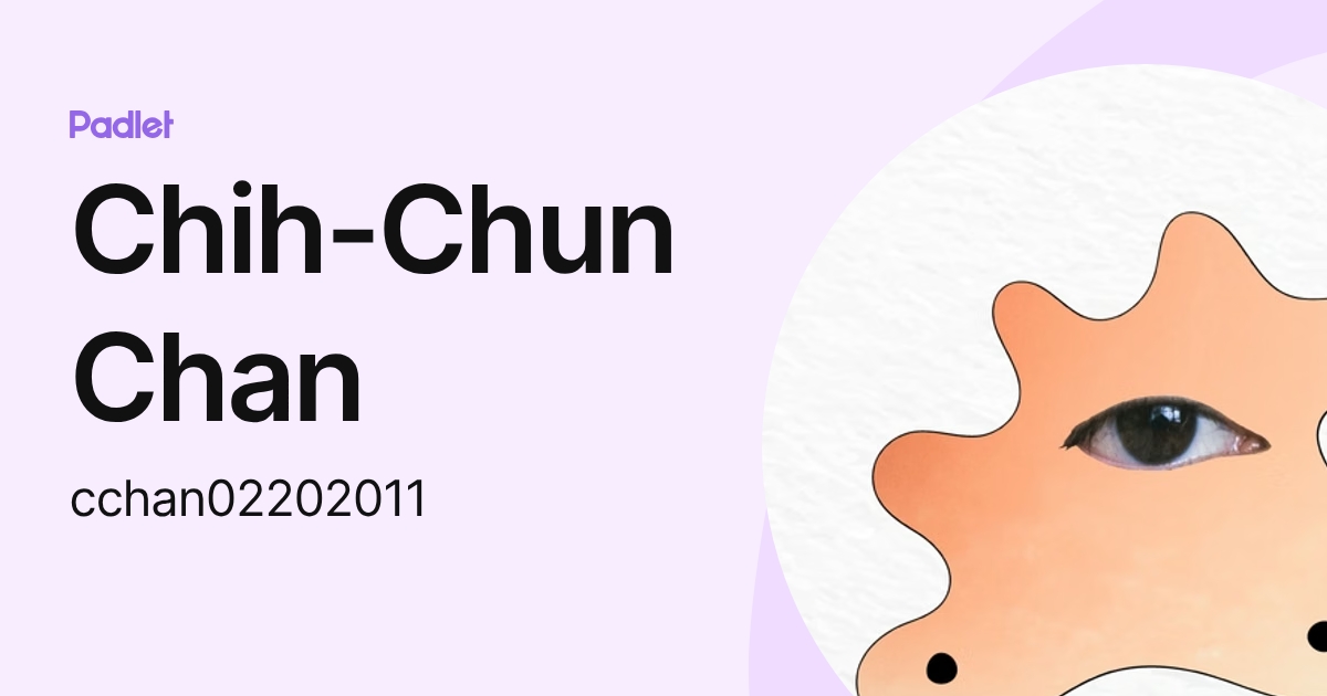 Chih-Chun Chan (cchan02202011) profile | Padlet