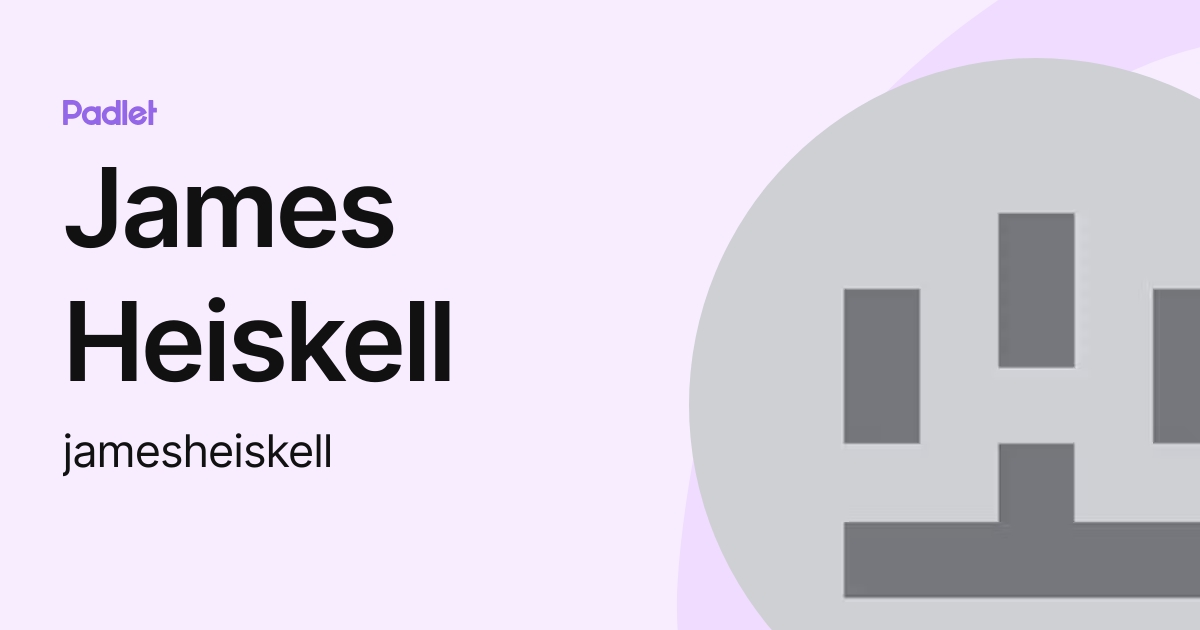 James Heiskell (jamesheiskell) profile | Padlet