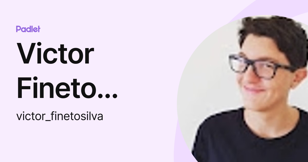 Victor Fineto Silva (victor_finetosilva) profile | Padlet