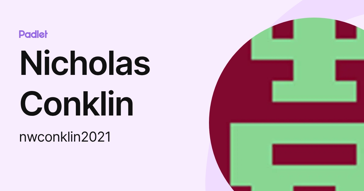 Nicholas Conklin (nwconklin2021) profile | Padlet