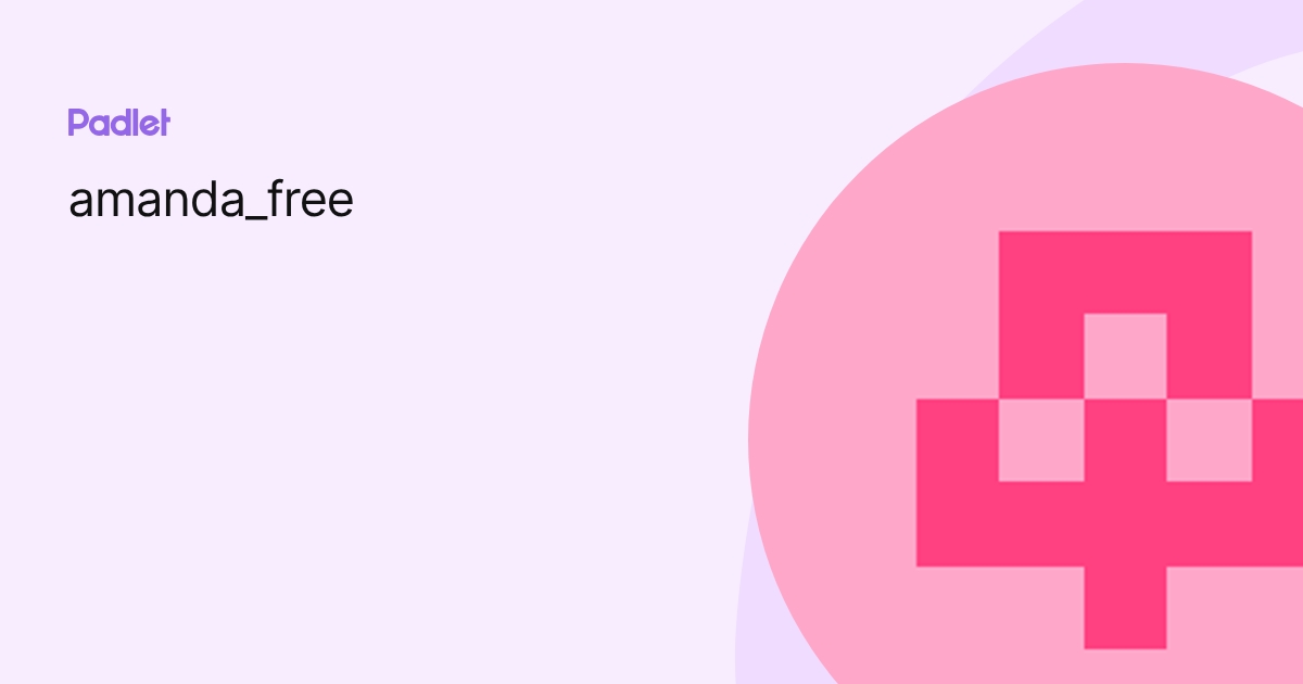 amanda_free profile | Padlet