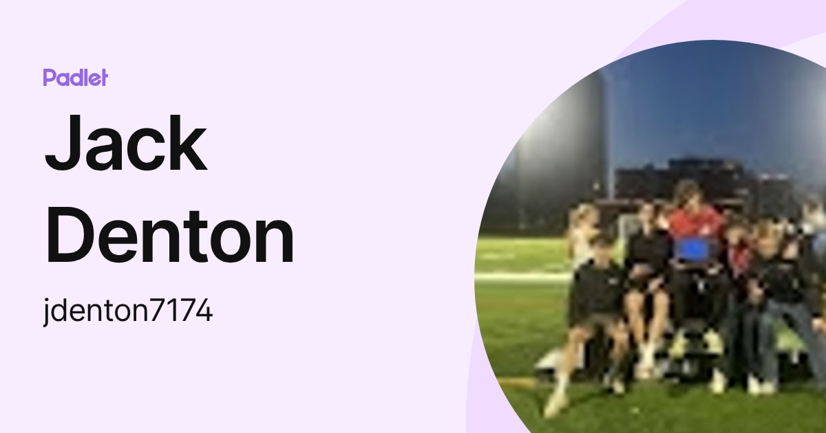 Jack Denton (jdenton7174) profile | Padlet