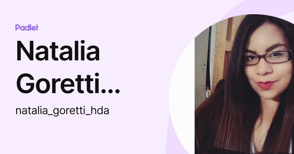 Natalia Goretti Hernández de Alba (natalia_goretti_hda) profile | Padlet