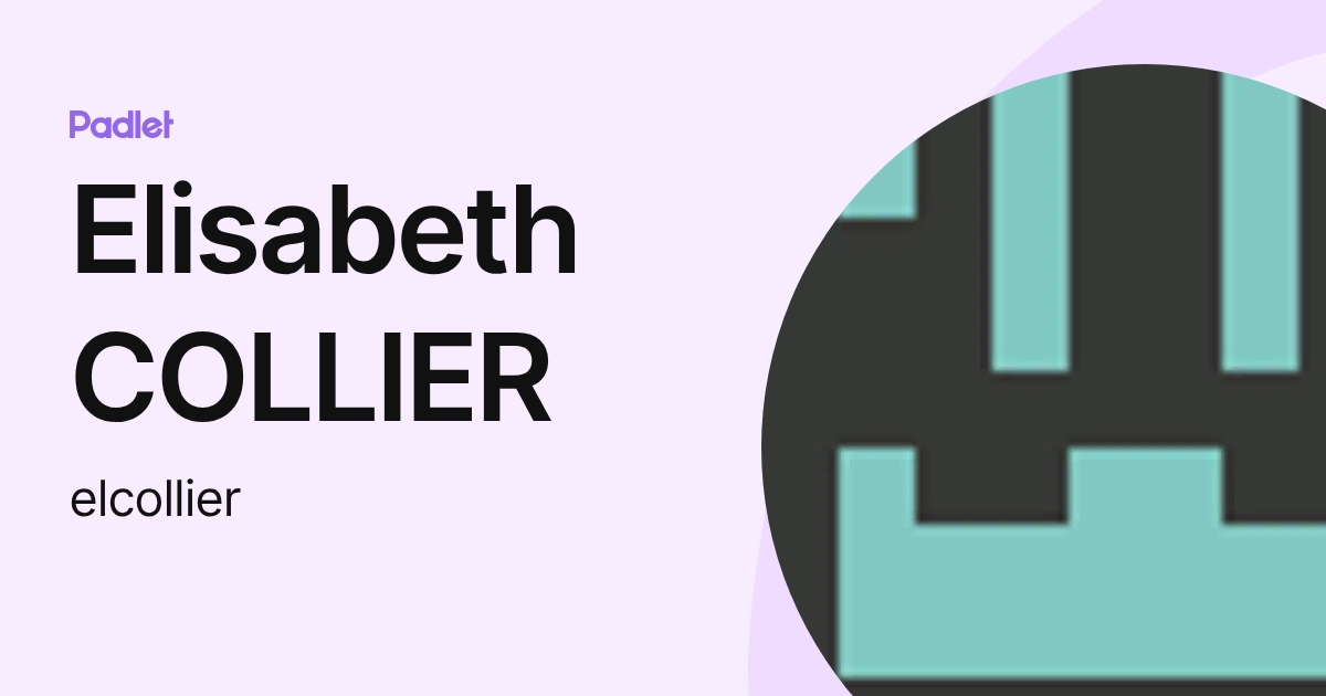 Elisabeth COLLIER (elcollier) profile | Padlet