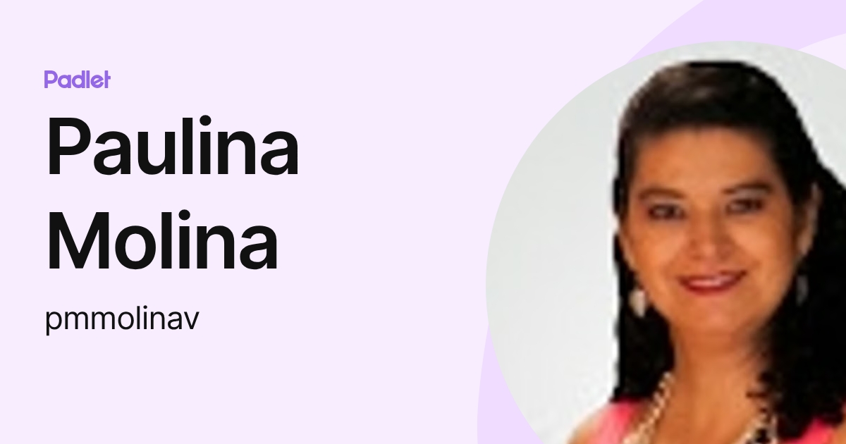 Paulina Molina (pmmolinav) profile | Padlet