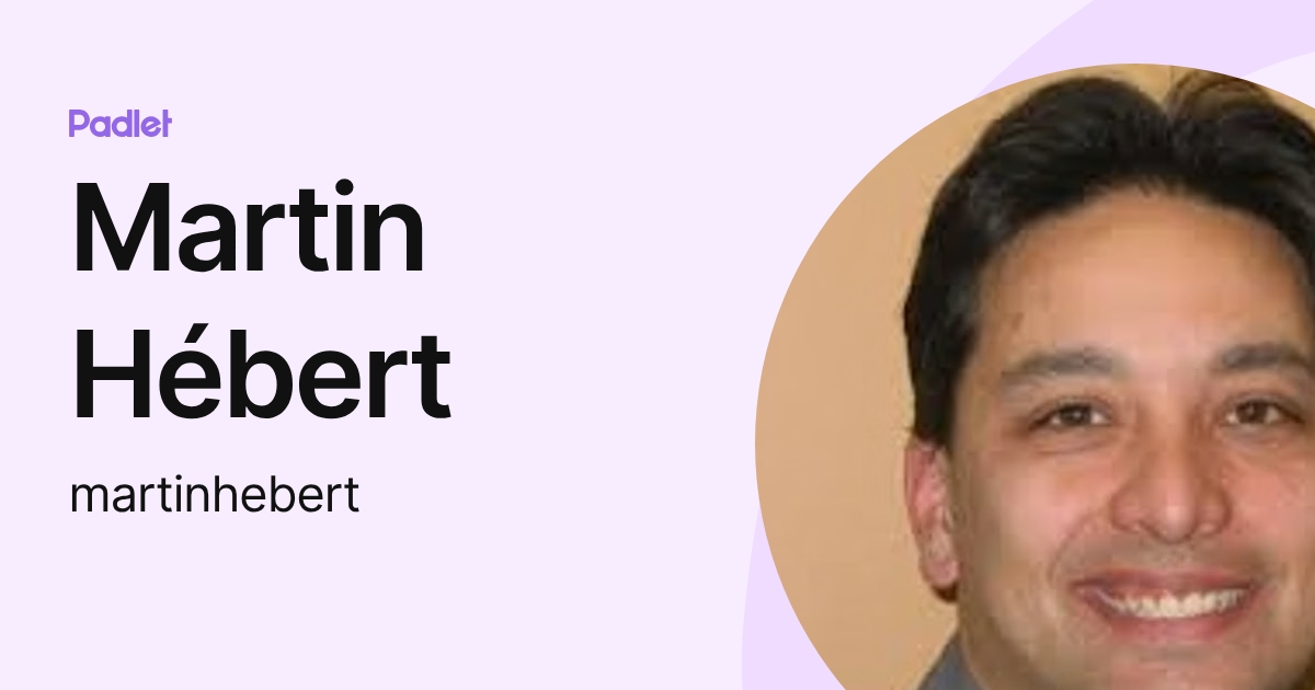 Martin Hébert (martinhebert) profile | Padlet