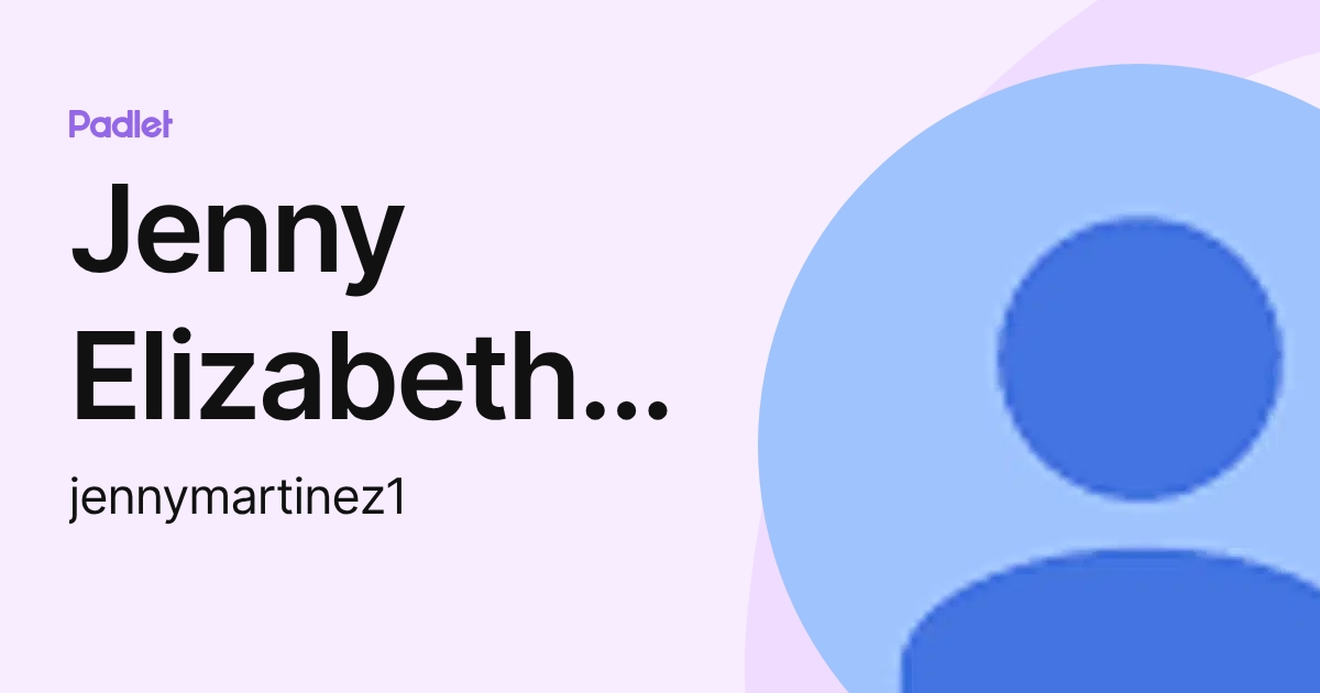Jenny Elizabeth Martinez Buitron (jennymartinez1) profile | Padlet