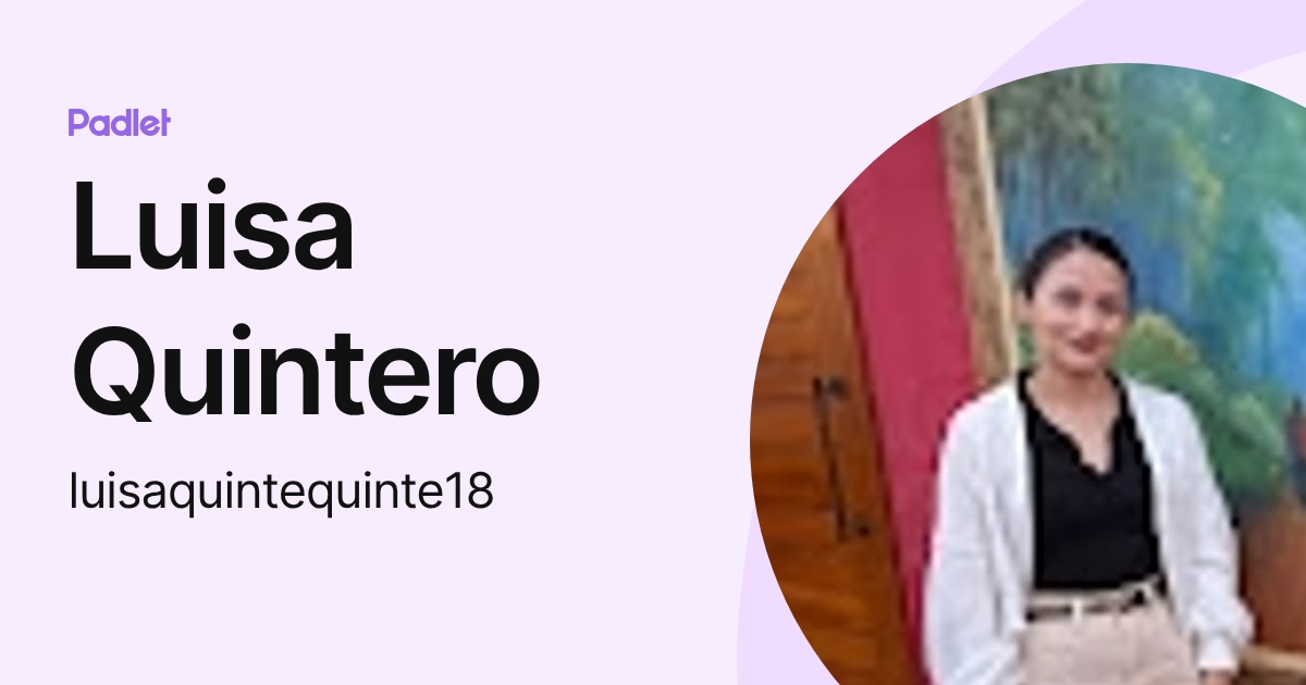 Luisa Quintero (luisaquintequinte18) profile | Padlet