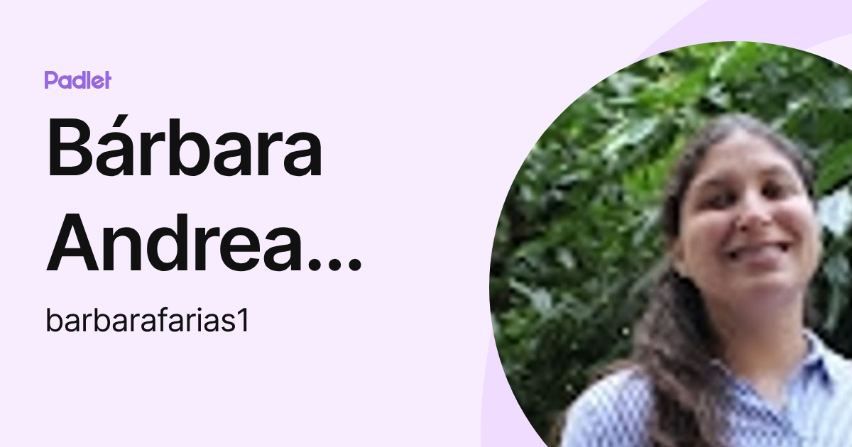 Bárbara Andrea Farías Farías (barbarafarias1) profile | Padlet