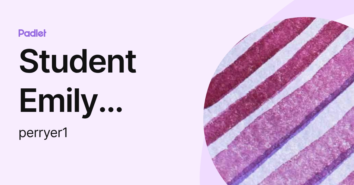 Student Emily Perry (perryer1) profile | Padlet