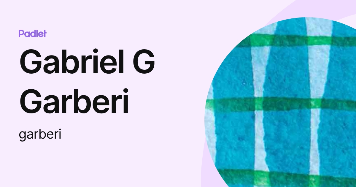 Gabriel G Garberi (garberi) profile | Padlet