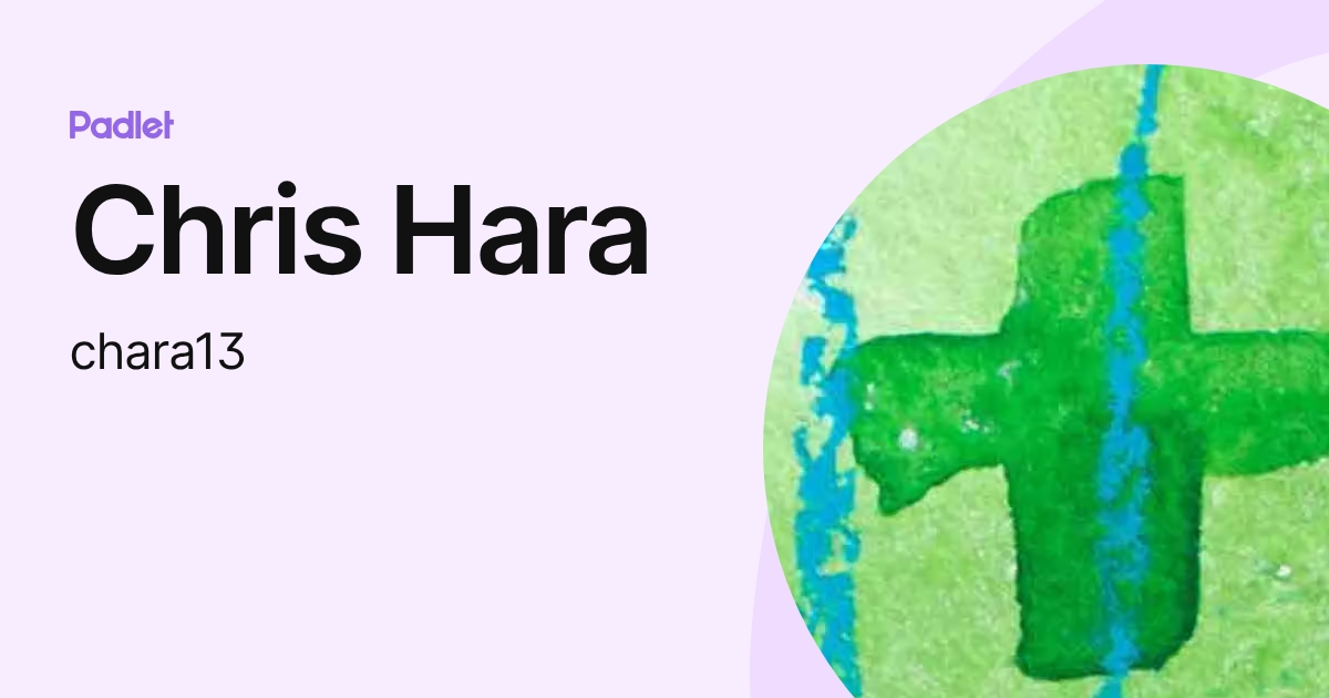Chris Hara (chara13) profile | Padlet