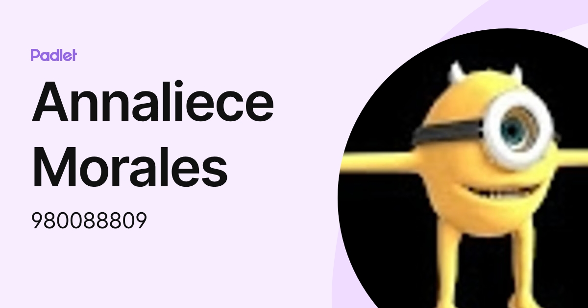 Annaliece Morales (980088809) profile | Padlet