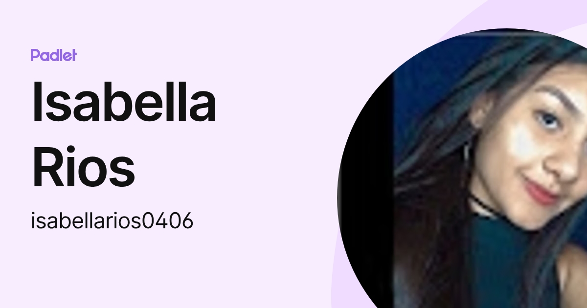 Isabella Rios (isabellarios0406) profile | Padlet
