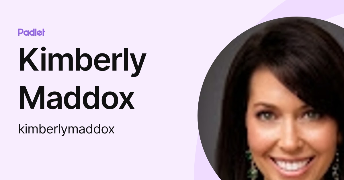 Kimberly Maddox (kimberlymaddox) profile | Padlet