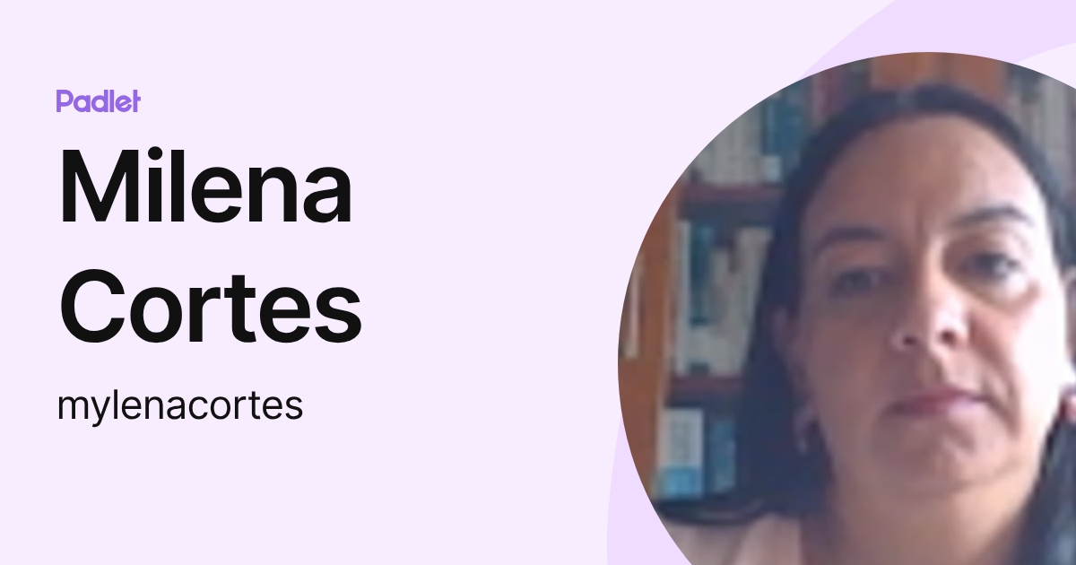 Milena Cortes (mylenacortes) profile | Padlet