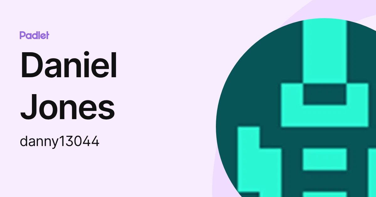 Daniel Jones (danny13044) profile | Padlet