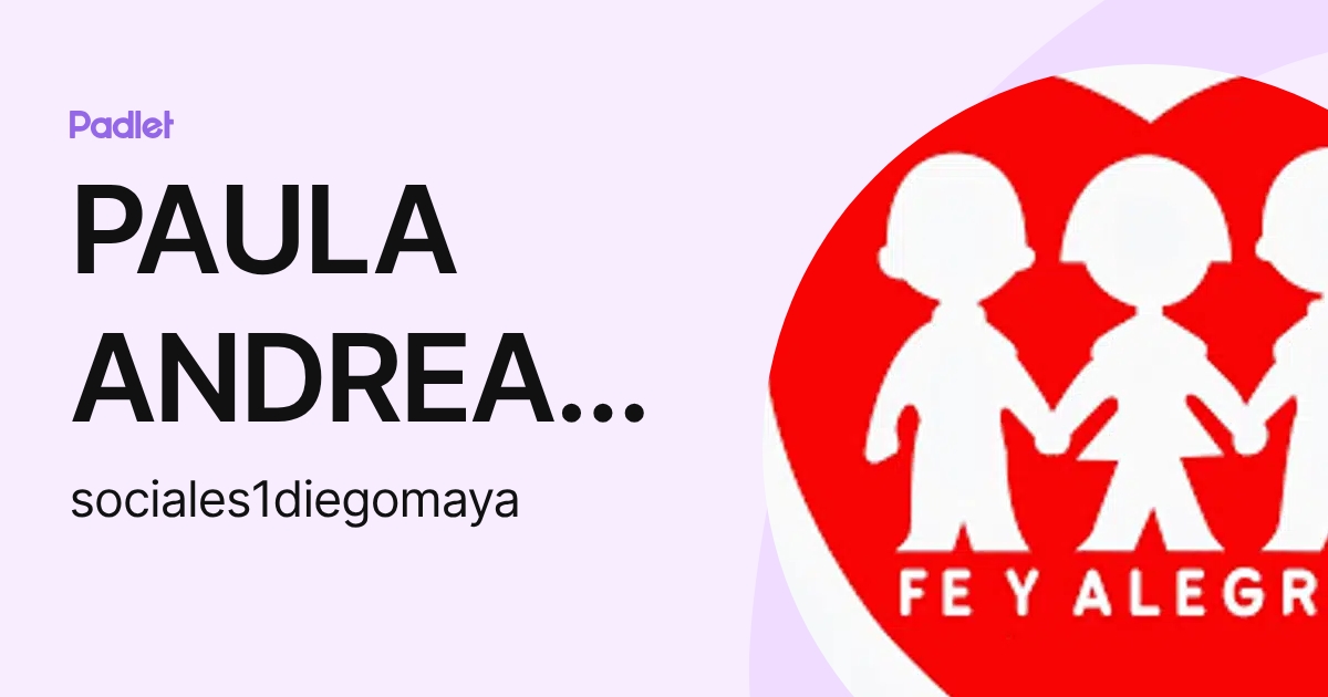 PAULA ANDREA LOPEZ (sociales1diegomaya) profile | Padlet