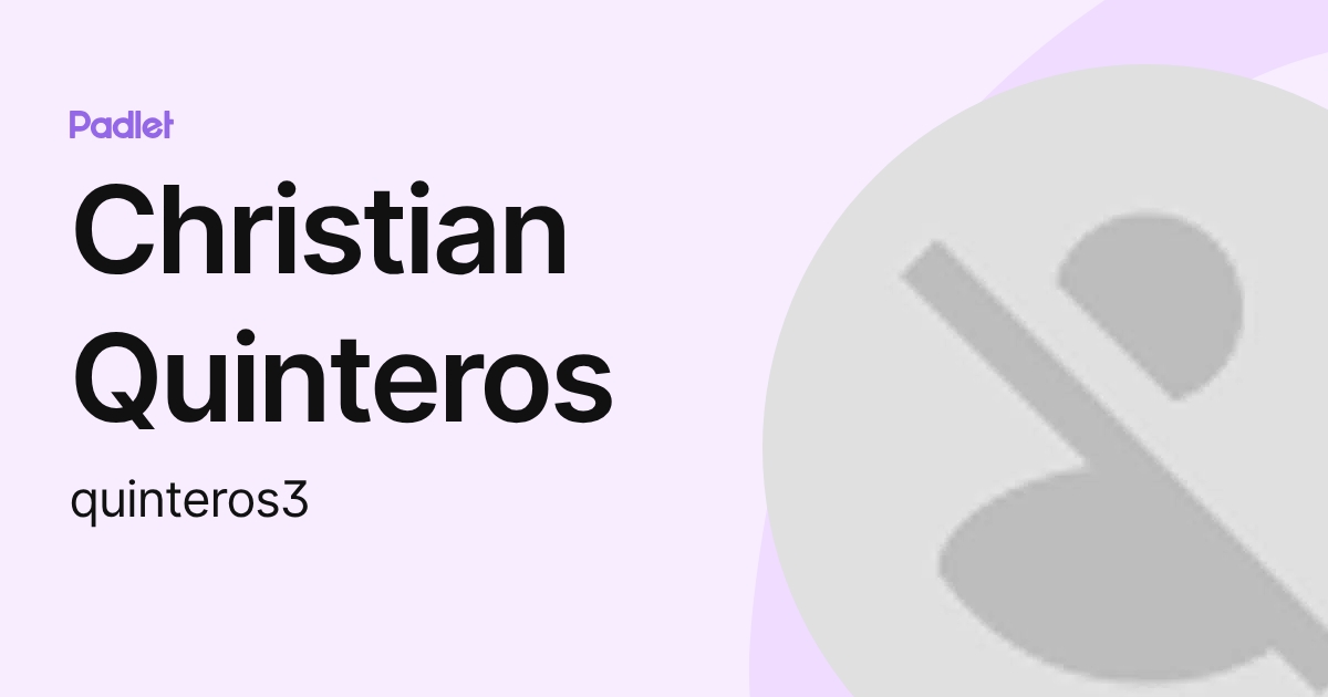 Christian Quinteros (quinteros3) profile | Padlet