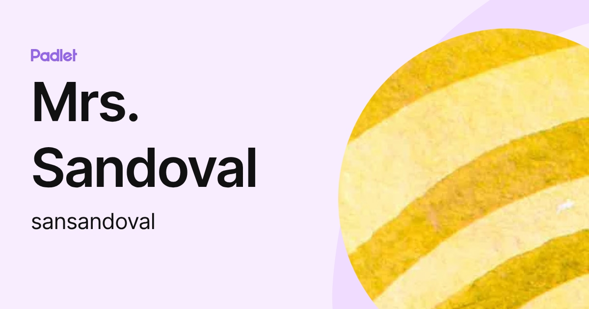 Mrs. Sandoval (sansandoval) profile | Padlet