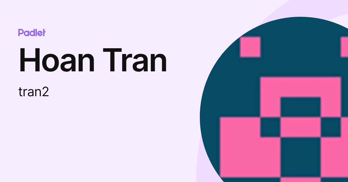 Hoan Tran (tran2) profile | Padlet