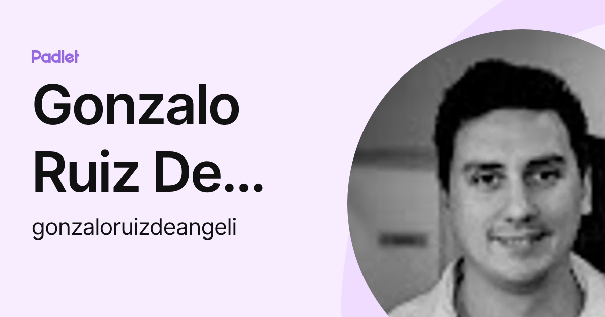 Gonzalo Ruiz De Angeli (gonzaloruizdeangeli) profile | Padlet