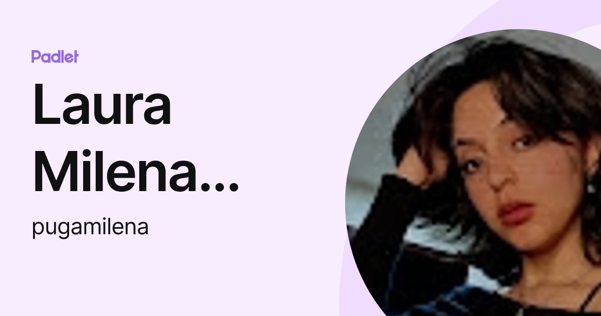 Laura Milena Puga Novoa (pugamilena) profile | Padlet