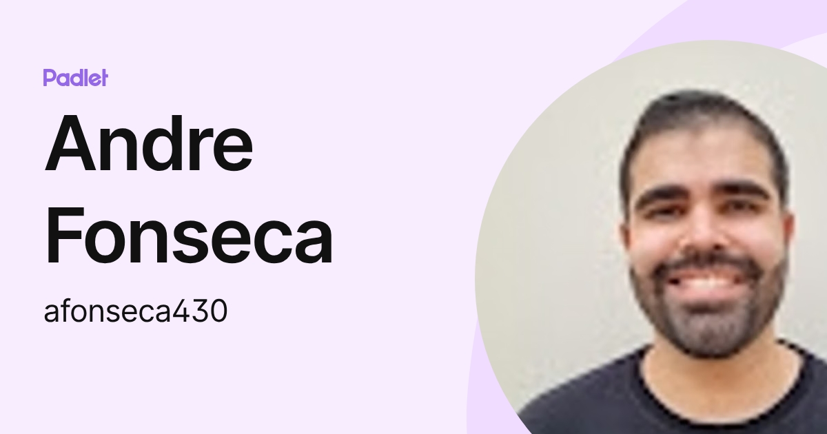 Andre Fonseca (afonseca430) profile | Padlet