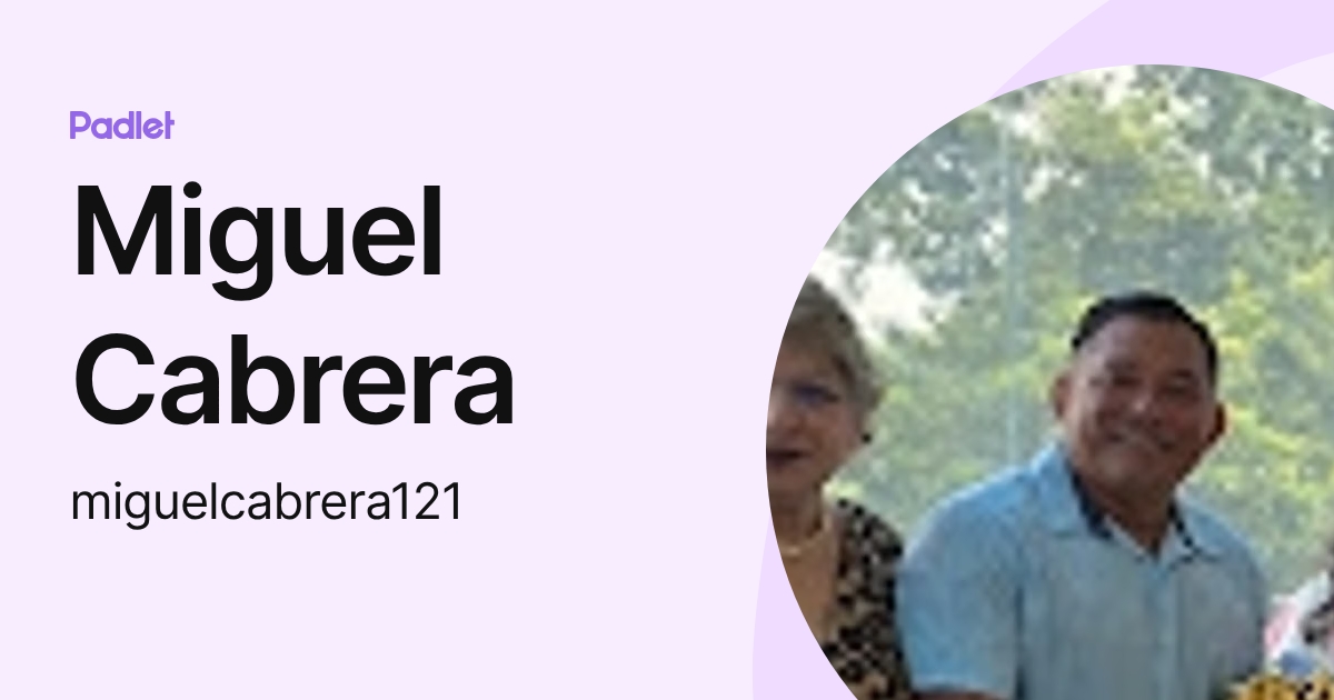 Miguel Cabrera (miguelcabrera121) profile | Padlet