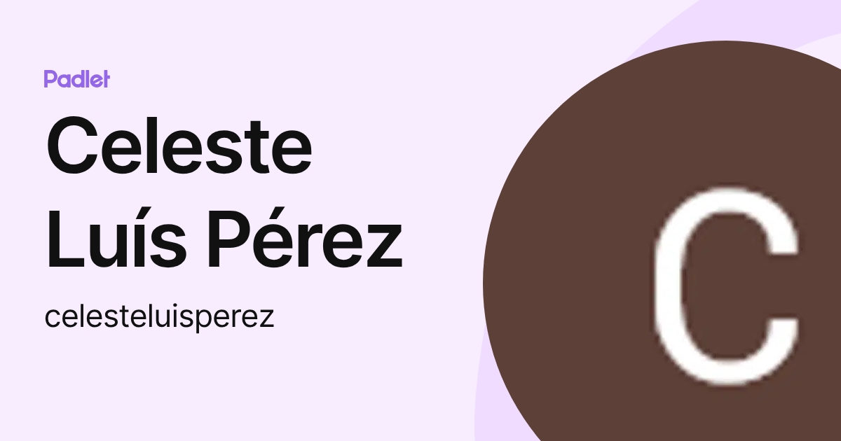 Celeste Luís Pérez (celesteluisperez) profile | Padlet
