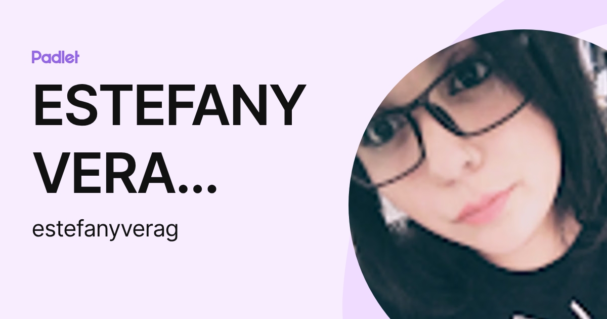 ESTEFANY VERA GARCIA (estefanyverag) profile | Padlet