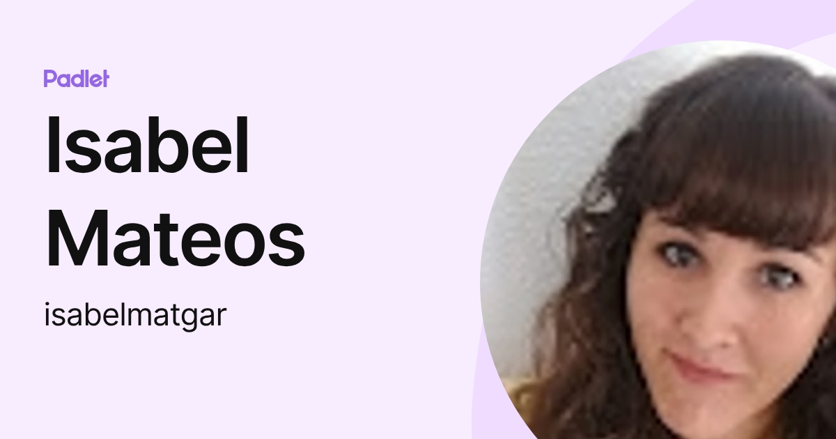Isabel Mateos (isabelmatgar) profile | Padlet