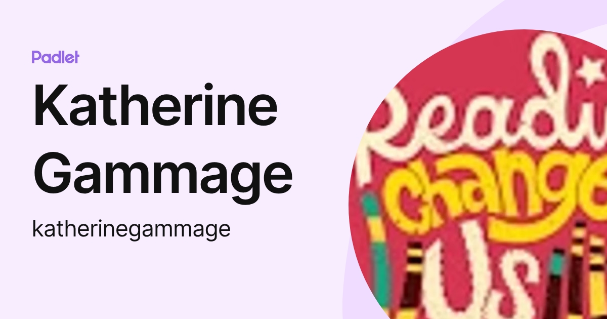 Katherine Gammage (katherinegammage) profile | Padlet