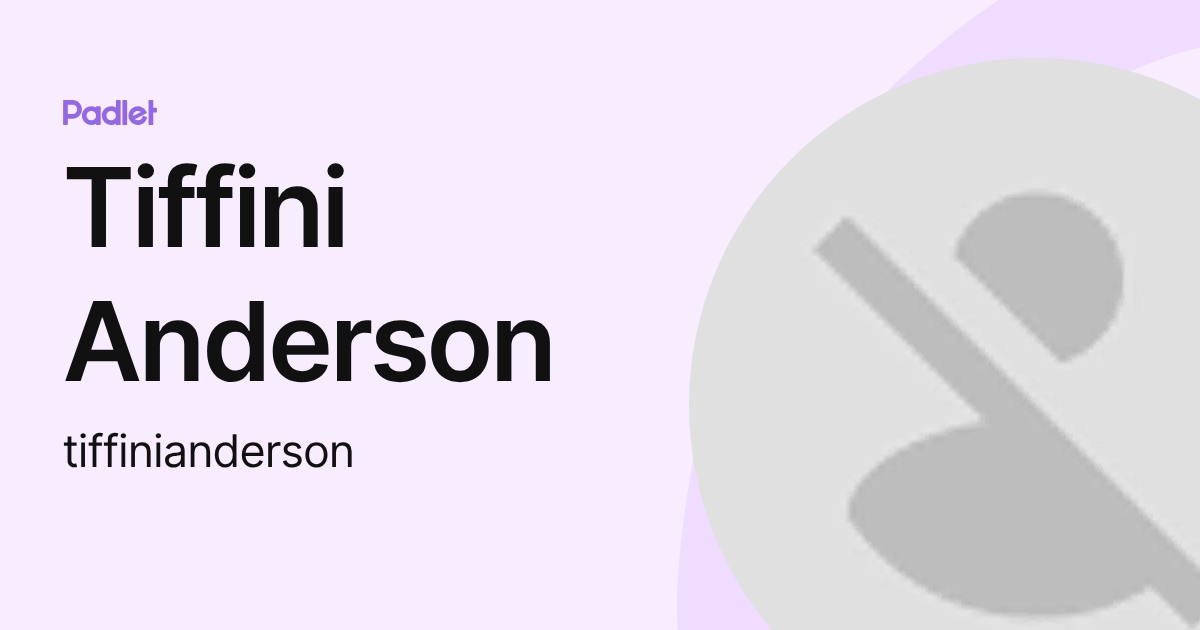 Tiffini Anderson (tiffinianderson) profile | Padlet