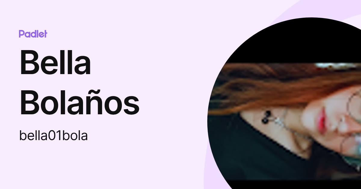 Bella Bolaños (bella01bola) profile | Padlet