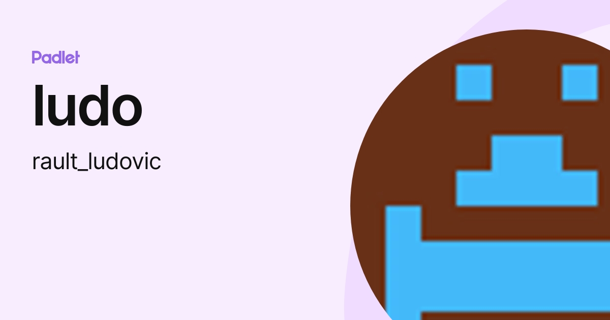 ludo (rault_ludovic) profile | Padlet