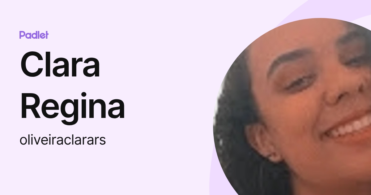 Clara Regina (oliveiraclarars) profile | Padlet
