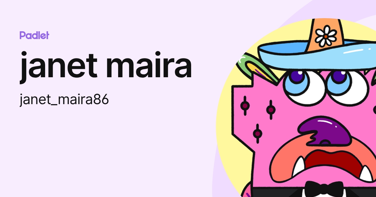 janet maira (janet_maira86) profile | Padlet
