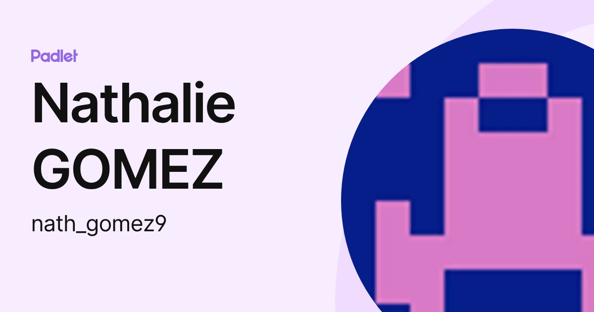 Nathalie GOMEZ (nath_gomez9) profile | Padlet